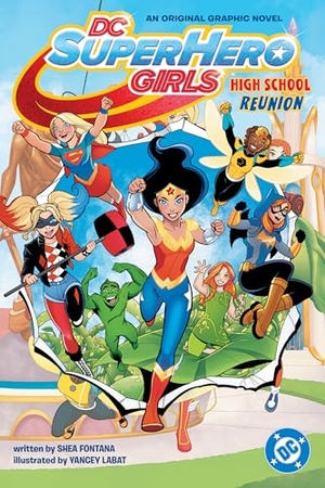 Fontana, Shea / Yancey Labat. DC Super Hero Girls Reunion. DC Comics, 2026.