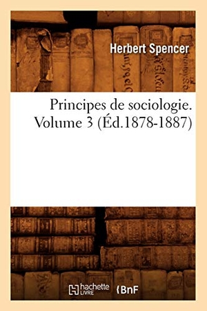 Spencer H. Principes de sociologie. Volume 3 (Éd.1878-1887). Hachette Livre, 2018.