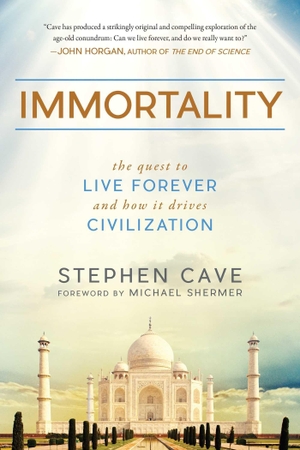 Cave, Stephen. Immortality: The Quest to Live Forever and How It Drives Civilization. Skyhorse Publishing, 2017.