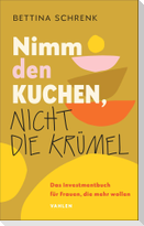 Nimm den Kuchen, nicht die Krümel