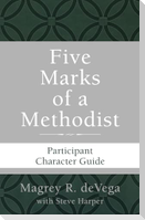 Five Marks of a Methodist: Participant Character Guide