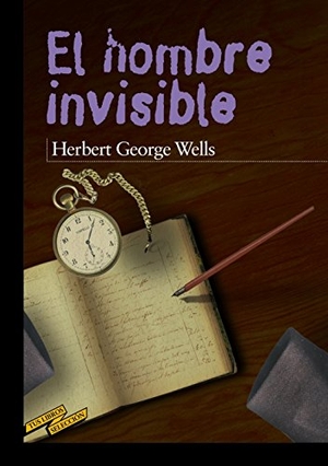 Wells, H. G. / Herbert George Wells. El hombre invisible. Anaya Educación, 2009.