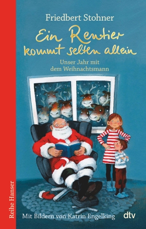 Stohner, Friedbert. Ein Rentier kommt selten allein, Unser Jahr mit dem Weihnachtsmann. dtv Verlagsgesellschaft, 2017.
