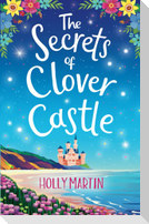 The Secrets of Clover Castle: Previously published as Fairytale Beginnings