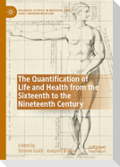 The Quantification of Life and Health from the Sixteenth to the Nineteenth Century