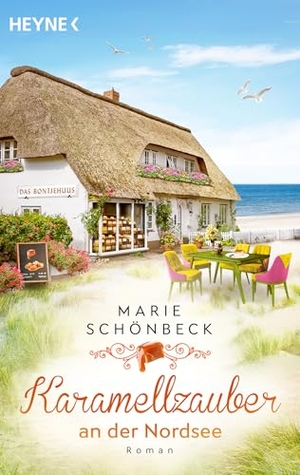 Schönbeck, Marie. Karamellzauber an der Nordsee - Roman. Heyne Taschenbuch, 2025.