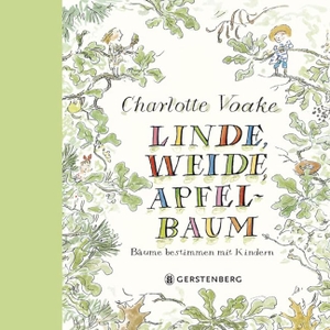 Voake, Charlotte / Petty, Kate et al. Linde, Weide, Apfelbaum - Bäume bestimmen mit Kindern. Gerstenberg Verlag, 2009.
