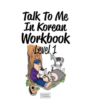 Talk To Me In Korean (Hrsg.). Talk To Me In Korean Workbook - Level 1 - New Edition. Korean Book Service, 2025.