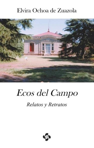 Ochoa de Zuazola, Elvira. Ecos del Campo - Relatos y Retratos. Books on Demand, 2018.