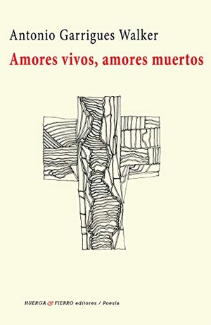 Garrigues Walker, Antonio. Amores vivos, amores muertos. ARMAENIA EDITORIAL, 2019.