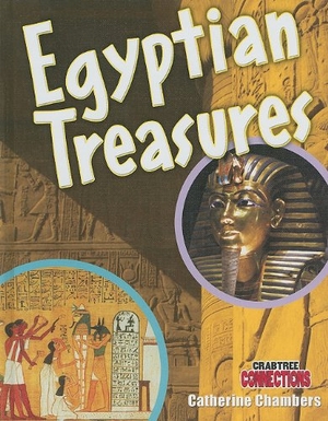 Chambers, Catherine. Egyptian Treasures. Crabtree Publishing Company, 2010.