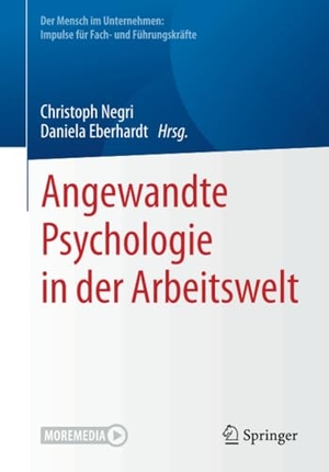 Negri, Christoph / Daniela Eberhardt (Hrsg.). Angewandte Psychologie in der Arbeitswelt. Springer, 2020.