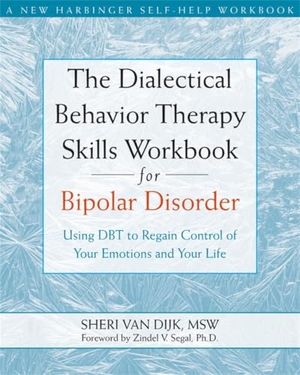 Dijk, Sheri van. The Dialectical Behavior Therapy Skills Workbook for Bipolar Disorder - Using DBT to Regain Control of Your Emotions and Your Life. New Harbinger Publications, 2009.
