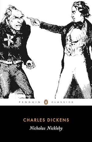 Dickens, Charles. Nicholas Nickleby. Penguin Books Ltd (UK), 1999.