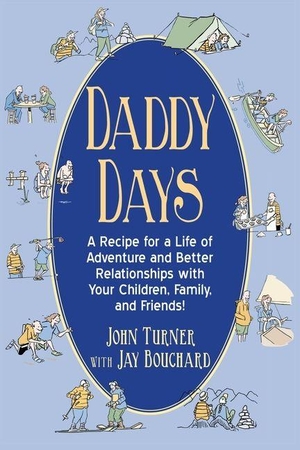 Turner, John. Daddy Days - A Recipe for a Life of Adventure and Better Relationships with Your Children, Family, and Friends!. Peter E. Randall Publisher, 2025.