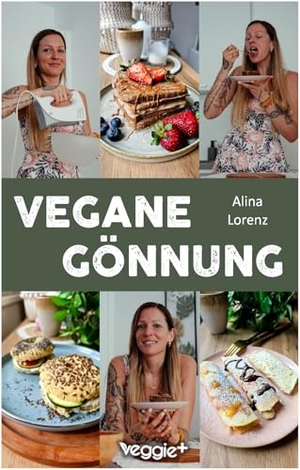 Lorenz, Alina. Vegane Gönnung - Das Genießer-Kochbuch mit 60 veganen Rezepten für alle, die sich etwas gönnen möchten (100 % pflanzlich, zuckerreduziert und umwerfend lecker). veggie + GmbH, 2025.