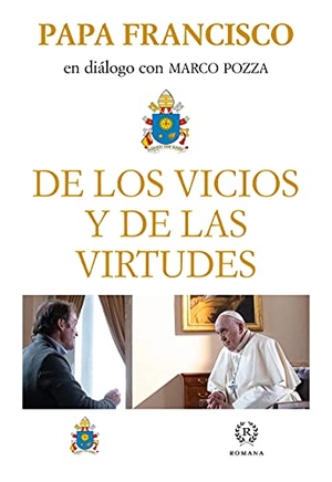 Francisco, Papa. De los vicios y de las virtudes. Romana, 2021.