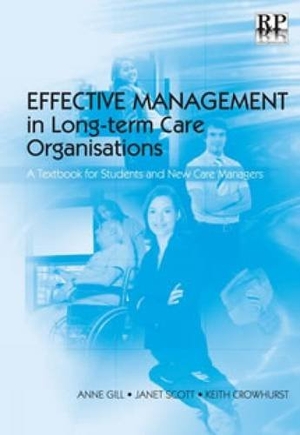 Scott / Gill, Anne et al. Effective Management in Long-Term Care Organisations. Scion Publishing, 2008.