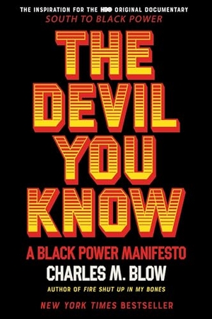 Blow, Charles M. The Devil You Know - A Black Power Manifesto. HarperCollins, 2021.
