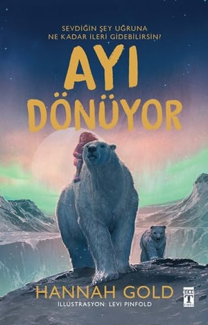Gold, Hannah. Ayi Dönüyor Ciltli Sömizli. Genc Timas, 2024.