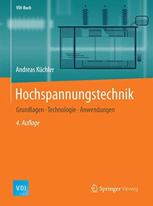Küchler, Andreas. Hochspannungstechnik - Grundlagen - Technologie - Anwendungen. Springer Berlin Heidelberg, 2017.