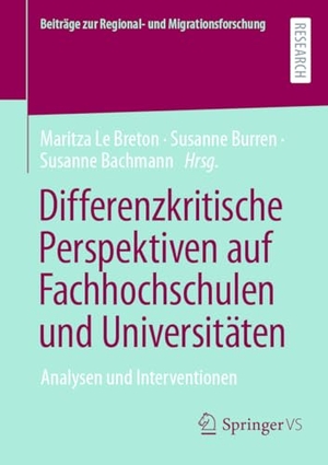 Le Breton, Maritza / Susanne Burren et al (Hrsg.). Differenzkritische Perspektiven auf Fachhochschulen und Universitäten - Analysen und Interventionen. Springer Gabler, 2024.