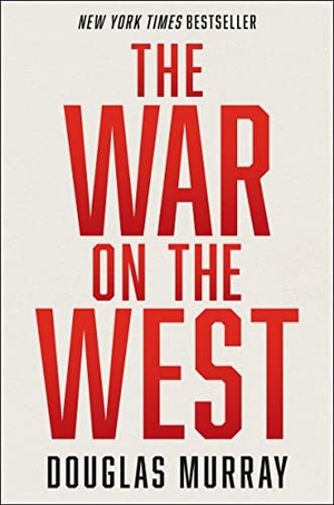 Murray, Douglas. The War on the West. HarperCollins, 2022.
