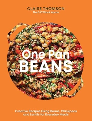 Thomson, Claire. One Pan Beans - Creative Recipes Using Beans, Chickpeas and Lentils for Everyday Meals. Quadrille Publishing Ltd, 2025.