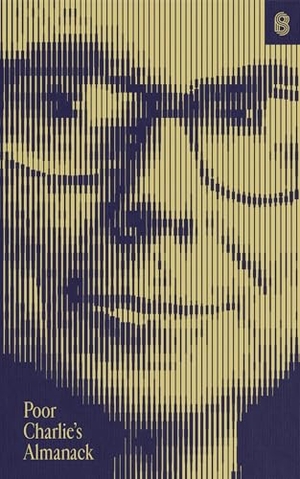 Munger, Charles T.. Poor Charlie's Almanack - The Essential Wit and Wisdom of Charles T. Munger. Ingram Publisher Services, 2026.