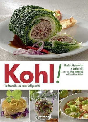 Kiesewetter, Marion / Günther Ahr. Kohl! - Traditionelle und neue Kohlgerichte. Boyens Buchverlag, 2011.