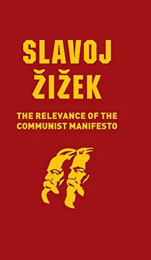 Zizek, Slavoj. The Relevance of the Communist Manifesto. Polity Press, 2019.