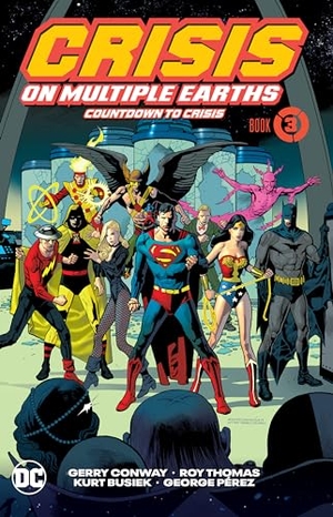 Perez, George / Gerry Conway. Crisis on Multiple Earths Book 3: Countdown to Crisis. DC Comics, 2023.