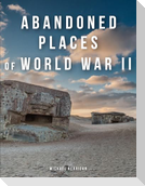 Abandoned Places of World War II