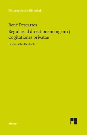 Descartes, René. Regulae ad directionem ingenii / Cogitationes privatae. Meiner Felix Verlag GmbH, 2018.