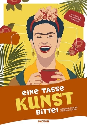 PHOTON® Verlag (Hrsg.). Eine Tasse Kunst bitte - immerwährender Kalender. Photon, Verlag, 2026.