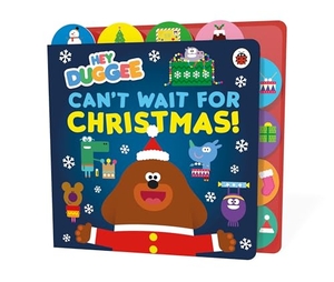 Hey Duggee. Hey Duggee - Can't Wait for Christmas : Tabbed Board Book. DK, 2024.