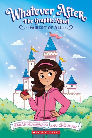Mlynowski, Sarah. Whatever After #1: Fairest of All. Scholastic US, 2024.