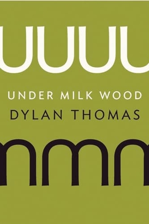 Thomas, Dylan. Under Milk Wood: A Play for Voices. Blue Guides Limited of London, 2013.