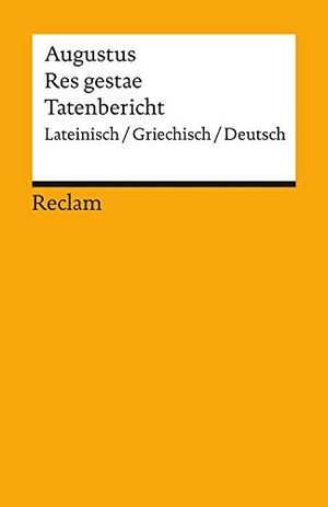 Augustus. Tatenbericht / Res gestae - Monumentum Ancyranum. Reclam Philipp Jun., 1975.