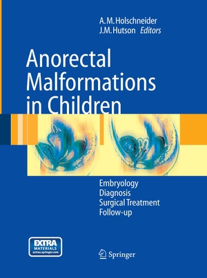 Hutson, John M. / Alexander Matthias Holschneider (Hrsg.). Anorectal Malformations in Children - Embryology, Diagnosis, Surgical Treatment, Follow-up. Springer Berlin Heidelberg, 2016.