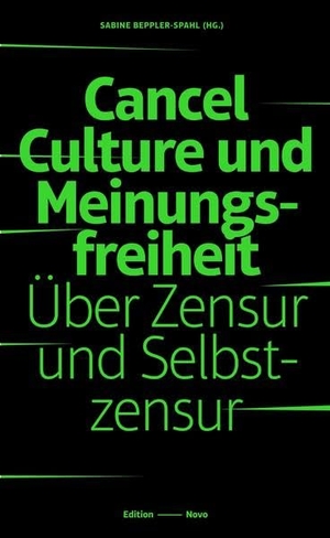 Beppler Spahl, Sabine (Hrsg.). Cancel Culture und Meinungsfreiheit - Über Zensur und Selbstzensur. Horn, Alexander Publikat., 2022.