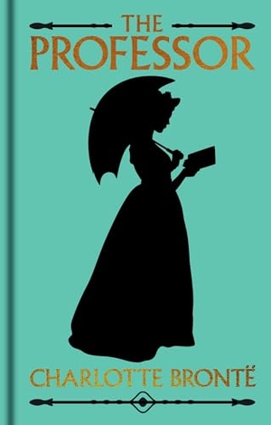 Bronte, Charlotte. The Professor - Gilded Pocket Edition. Arcturus Publishing Ltd, 2026.