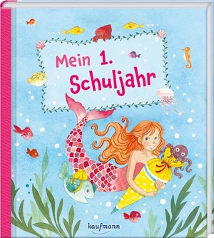 Mein 1. Schuljahr - Meerjungfrau. Kaufmann Ernst Vlg GmbH, 2022.