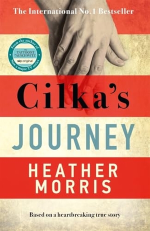Morris, Heather. Cilka's Journey - The Sunday Times bestselling sequel to The Tattooist of Auschwitz now a major SKY TV series. Zaffre, 2020.