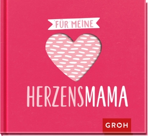 Groh Verlag (Hrsg.). Für meine Herzensmama - Kleines Geschenkbuch mit hochwertiger Herzstanzung: Liebevolle Sprüche und Komplimente für die beste Mama der Welt. Groh Verlag, 2022.