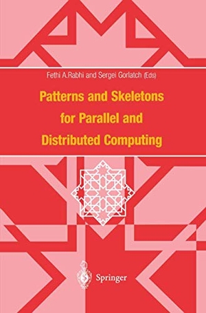 Gorlatch, Sergei / Fethi A. Rabhi (Hrsg.). Patterns and Skeletons for Parallel and Distributed Computing. Springer London, 2002.