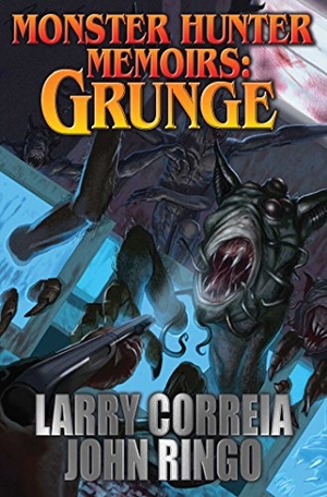 Correia, Larry / John Ringo. Monster Hunter Memoirs: Grunge. Baen, 2016.