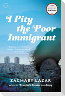 I PITY THE POOR IMMIGRANT