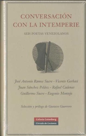 Cadenas, Rafael. Conversación con la intemperie : seis poetas venezolanos. Galaxia Gutenberg, S.L., 2008.