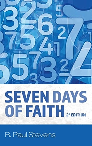 Stevens, R. Paul. Seven Days of Faith, 2d Edition. Cascade Books, 2021.